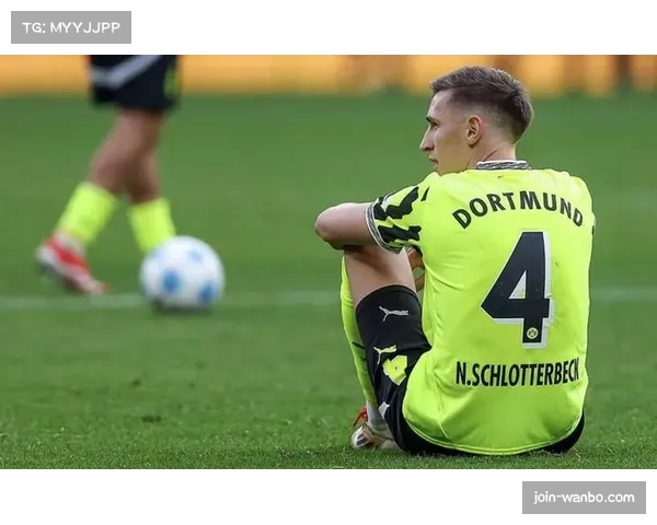 尼科施洛特贝克肌肉问题可能缺阵 多特蒙德后防线再添伤病困扰